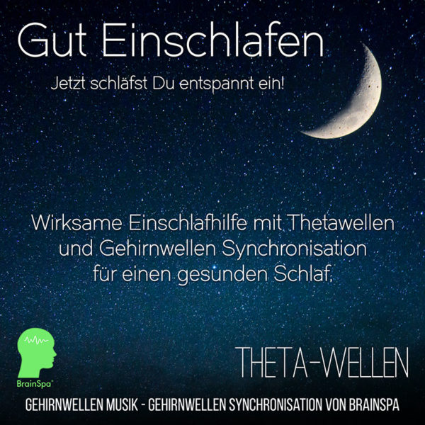 Gut Einschlafen – Einschlafhilfe mit Thetawellen